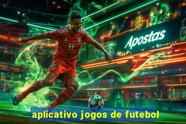 aplicativo jogos de futebol